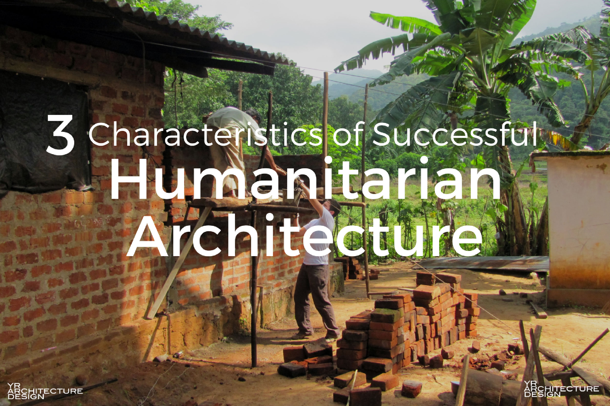 3 Characteristics of Successful Humanitarian Architecture