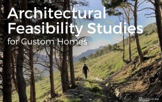 Architectural Feasibility Studies for Custom Homes