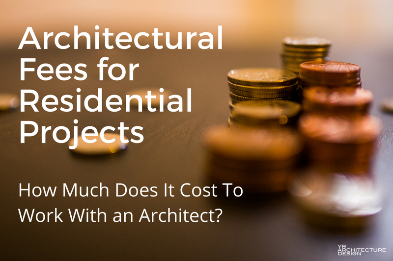 Architectural Fees for Residential Projects - How Much Does It Cost To Work With an Architect