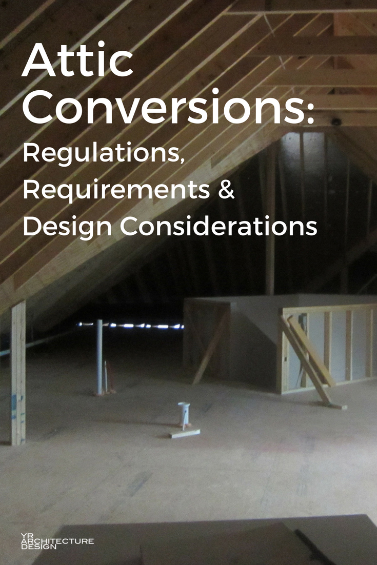 Attic Conversions: Regulations, Requirements & Design Considerations