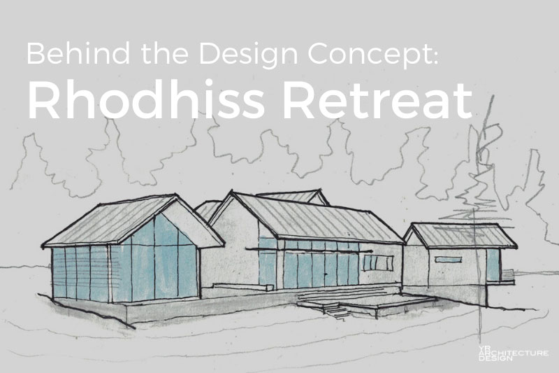 Behind the Design Concept - Rhodhiss Retreat