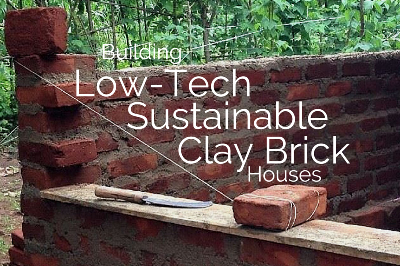 Building Low-Tech, Sustainable Clay Brick Houses