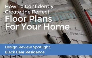 How To Confidently Create the Perfect Floor Plans For Your Home
