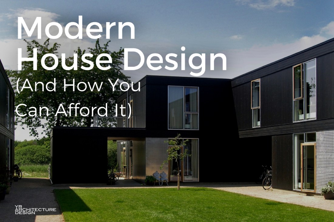 How You Can Afford Modern House Design