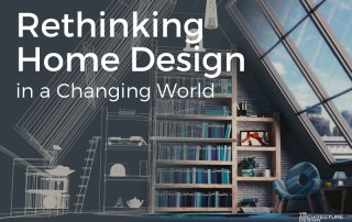 Rethinking Home Design in a Changing World