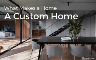 What makes a home a custom home