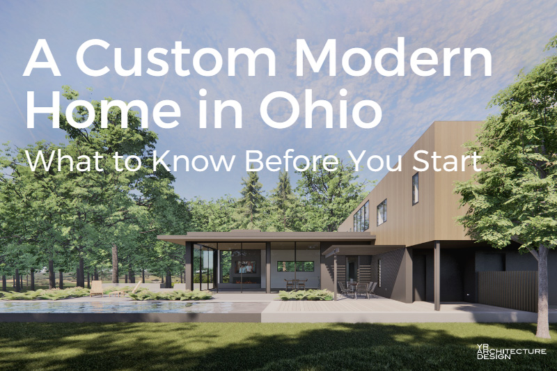 What to Know Before You Start Designing & Building a Custom Home in Ohio