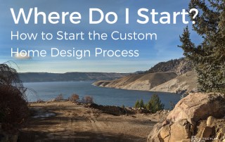 Where Do I Start: How to Start the Custom Home Design Process