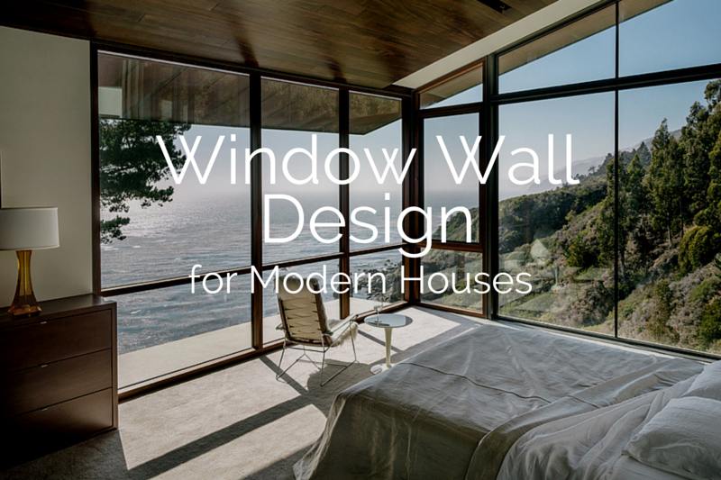 Window Wall Design for Modern Houses