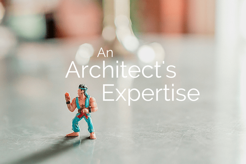 An Architect's Expertise
