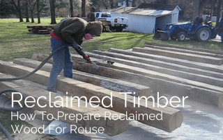 Reclaimed Timber: How to Prepare Reclaimed Wood For Reuse